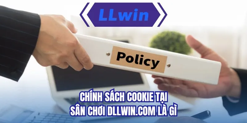 Chính sách cookie tại sân chơi DLLWIN.COM là gì