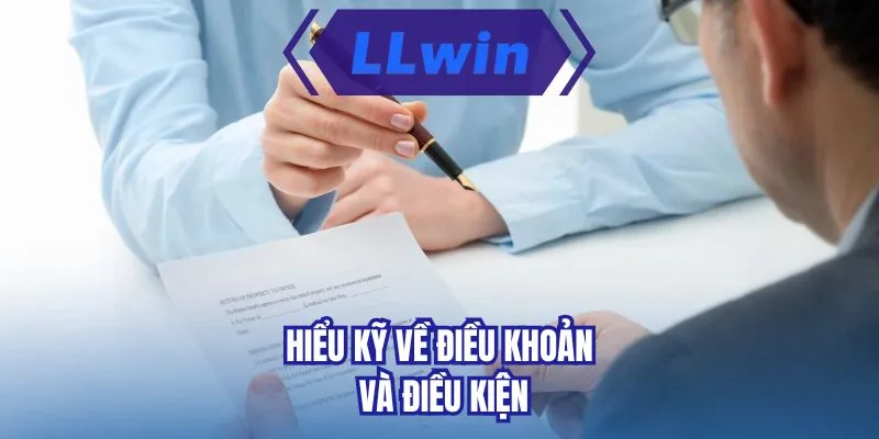 Hiểu kỹ về điều khoản và điều kiện