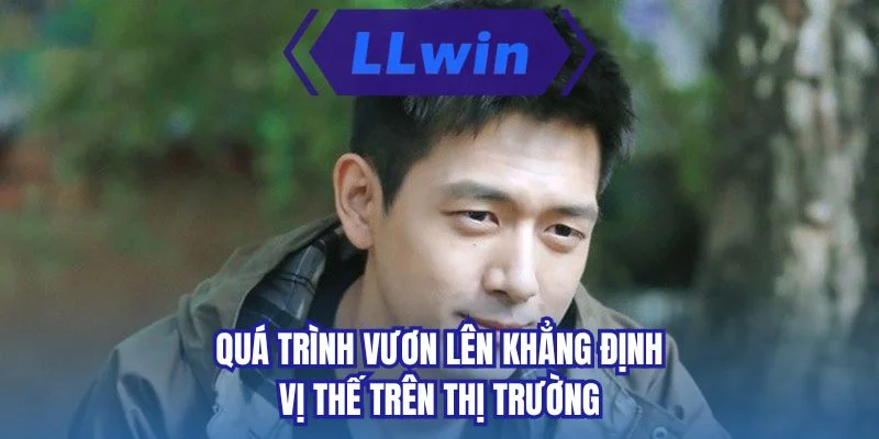 Quá trình vươn lên khẳng định vị thế trên thị trường