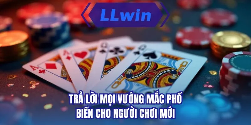 Trả lời mọi vướng mắc phổ biến cho người chơi mới