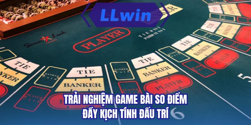 Trải nghiệm game bài so điểm đầy kịch tính đấu trí