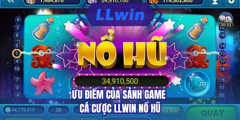 Ưu điểm của sảnh game cá cược LLWIN nổ hũ