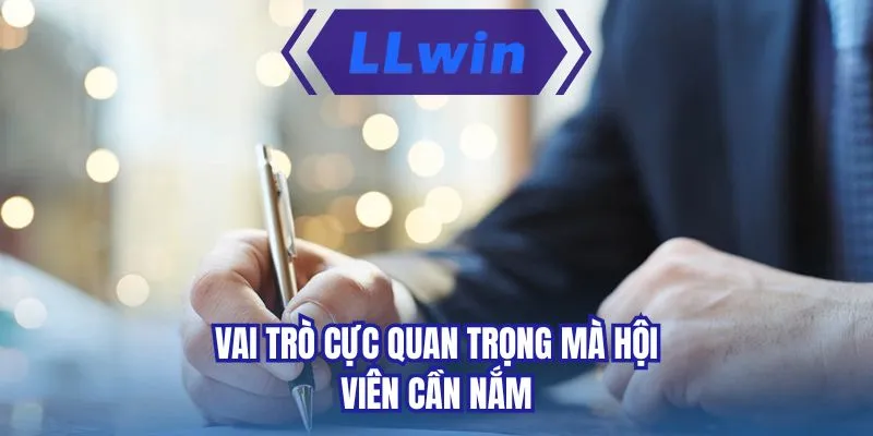 Vai trò cực quan trọng mà hội viên cần nắm